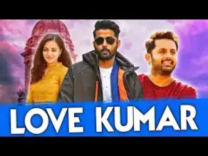 Love Kumar 2019 South Hindi Full Movie | Nithiin, Nithya Menen, Ajay